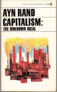 Capitalism: The Unknown Ideal  by Ayn Rand - 1967