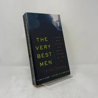 The Very Best Men: Four Who Dared: The Early Years of the CIA