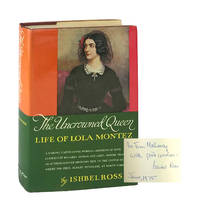 The Uncrowned Queen: Life of Lola Montez [Signed]