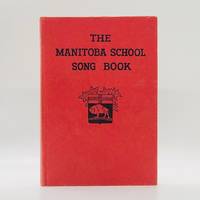 The Manitoba School Song Book; A Song Book for Schools (Melody Edition) by Ethel A. (Compiled by); E.M. Rich (Preface) Kinley - Hardcover - Reprint - 1964 - from Black's Fine Books & Manuscripts (SKU: 3674)