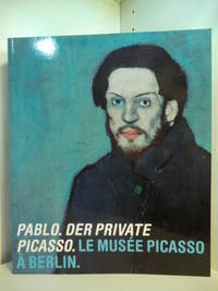 Pablo. Der private Picasso. Le Musée Picasso à Berlin. Ausstellung, Neue Nationalgalerie,...