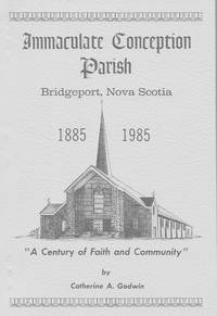 Immaculate Conception Parish, Bridgeport, Nova Scotia 1885-1985