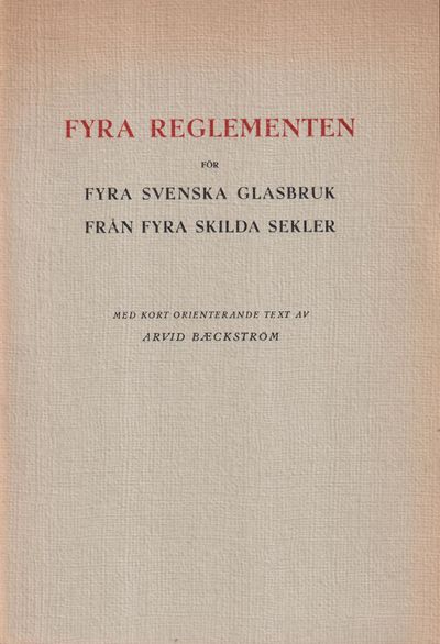 Fyra reglementen för fyra svenska glasbruk från…