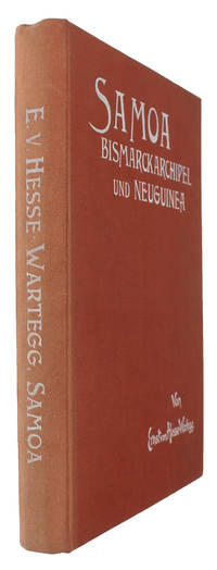 Samoa Bismarckarchipel und Neuguinea. Drei deutsche Kolonien in der Südsee. Mit 36 Voobildern,...