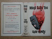 Devils Burn Too. (Dust Jacket Only). by Clay Henry - First Edition - 1963 - from N. G. Lawrie Books. (SKU: 28309)