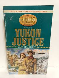 Yukon Justice (the Holts, No. 7) by Dana Fuller Ross - 1992