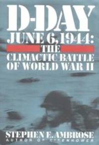 D-Day: 6 June 1944/Come Here/The Airport/Joy Adamson: Behind the Mask (Reader&#039;s Digest Today&#039;s Best Nonfiction, Volume 29: 1994) by Stephen E. Ambrose - 2001-08-09