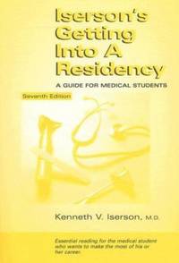 Iserson's Getting in a Residency: A Guide for Medical Sutdents