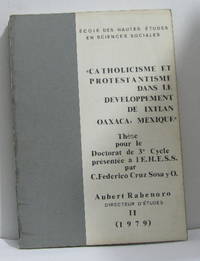 "catholicisme et protestantisme dans le développement de ixtlan oaxaca mexique" thèse pour le doctorat de 3e cycle présentée à l'e.h.e.s.s