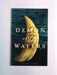 Demon of the Waters : The True Story of the Mutiny on the Whaleship Globe by Gibson, Gregory - 2002