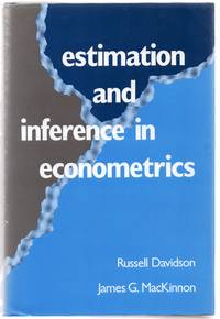 Estimation and Inference in Econometrics by DAVIDSON, Russell; MACKINNON, James G - 1993