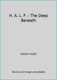 H. A. L. F. : The Deep Beneath