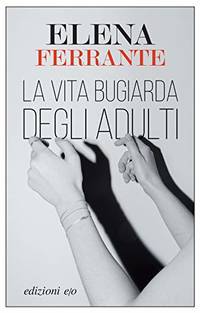 La vita bugiarda degli adulti (Dal mondo)