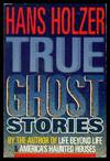 TRUE GHOST STORIES