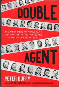 cover of Double Agent: The First Hero Of World War II And How The FBI Outwitted And Destroyed A Nazi Spy Ring