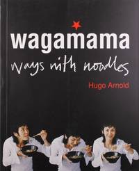 Wagamama: Ways With Noodles