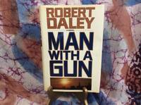 Man With A Gun by Daley, Robert - 1988