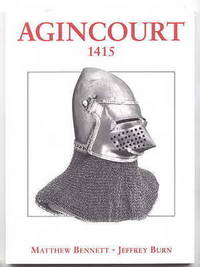 AGINCOURT 1415:  TRIUMPH AGAINST THE ODDS.  OSPREY MILITARY CAMPAIGN SERIES. by Bennett, Matthew - 1999