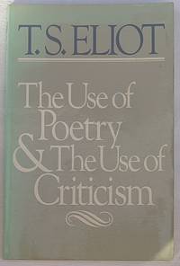The Use of Poetry and Use of Criticism: Studies in the Relation of Criticism to Poetry in England