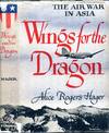 Wings for the Dragon : The Air War in Asia