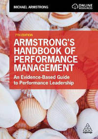 Armstrong's Handbook of Performance Management: An Evidence-Based Guide to Performance Leadership