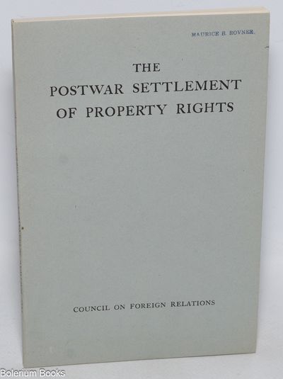 Postwar Settlement of Property Rights. A memorandum on the restitution or indemnification of property seized, damaged, or destroyed during World War II