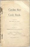 Carolina Rice Cook Book. Compiled by Mrs. Samuel G. Stoney