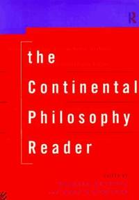 The Continental Philosophy Reader