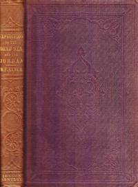 Narrative of the United States Expedition to the River Jordan and the Dead Sea. With a map from accurate surveys. A new and condensed edition. by Lynch, W. F - 1852