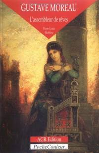 Gustave Moreau. L'assembleur de reves (1826-1898) (PocheCouleur N 25) (French Edition)