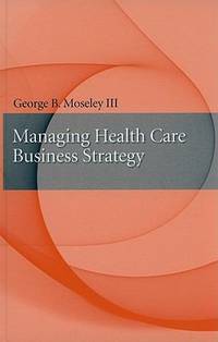 Managing Health Care Business Strategy