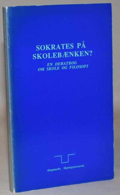 Sokrates på skolebænken? En debatbog om skole og…