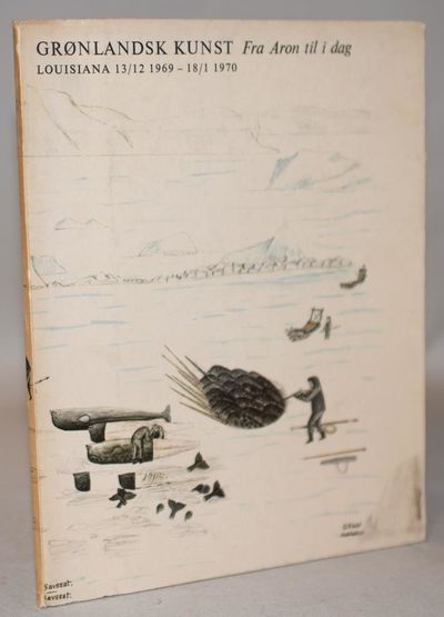 Grønlandsk Kunst - Fra Aron til i dag.