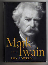 MARK TWAIN.  A LIFE by Powers, Ron - 2005