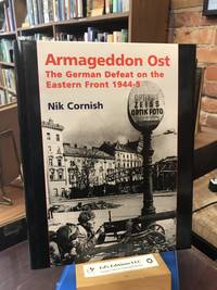 Armageddon Ost: The German Defeat on the Eastern Front 1944-5