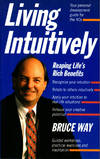 Living Intuitively: Reaping Life's Rich Benefits