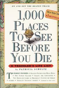 1,000 Places to See Before You Die: A Traveler's Life List by Patricia Schultz - Paperback - 2003 - from Elk Creek Heritage Books (SKU: M000846)
