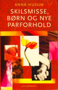 Skilsmisse, børn og nye parforhold