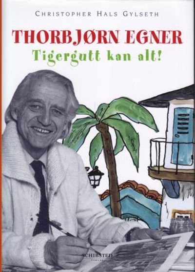 (EGNER) Thorbjørn Egner. Tigergutt kan alt!