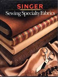 Sewing Speciality Fabrics (Singer Sewing Reference Library) - 