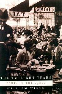 Twilight Years : Paris in the 1930s