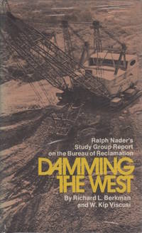 Damming The West de BERKMAN Richard L. & VISCUSI, W. Kip - 1973