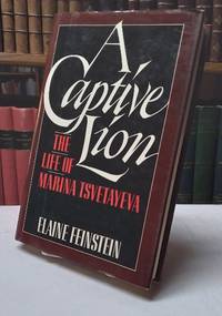 A Captive Lion: The Life of Marina Tsvetayeva