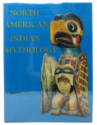 NORTH AMERICAN INDIAN MYTHOLOGY by Burland, Cottie - 1970