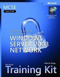 MCSE Self-Paced Training Kit (Exam 70-298) : Designing Security for a Microsoft Windows Server...