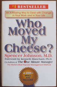 cover of Who Moved My Cheese? An A-Mazing Way to Deal with Change in Your Work and in Your Life