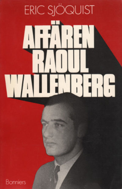 AFFÄREN RAOUL WALLENBERG.