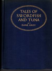 Tales Of Swordfish And Tuna by Grey, Zane - 1927