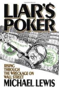 Liar&#039;s Poker: Rising Through the Wreckage on Wall Street by Michael Lewis - 1989-08-08