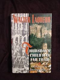 THURSDAY'S CHILD HAS FAR TO GO: A MEMOIR OF THE JOURNEYING YEARS